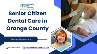 Senior Citizen Dental Care in Orange County - www.dentistsforseniors.com