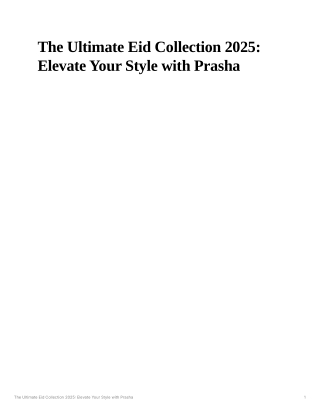 The Ultimate Eid Collection 2025: Elevate Your Style with Prasha