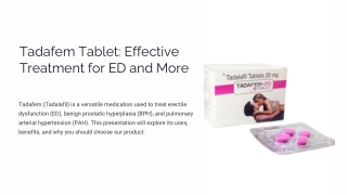 Tadafem-Effective-Treatment-for-ED-and-More.pptx