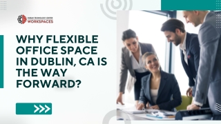 Why Flexible Office Space in Dublin, CA is the Way Forward?