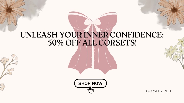 unleash your inner confidence 50 off all corsets