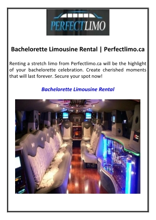 Bachelorette Limousine Rental  Perfectlimo.ca