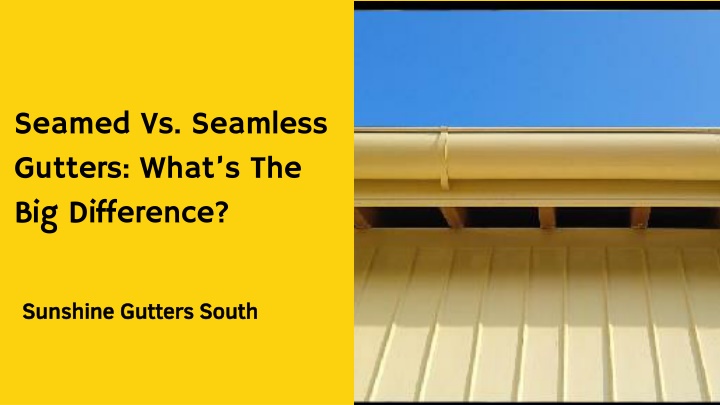 seamed vs seamless gutters what