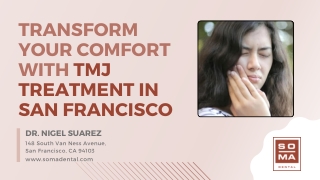 Transform Your Comfort With TMJ Treatment in San Francisco