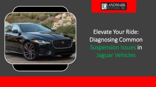 Elevate Your Ride Diagnosing Common Suspension Issues in Jaguar Vehicles