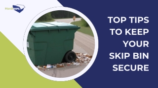 Top Tips To Keep Your Skip Bin Secure