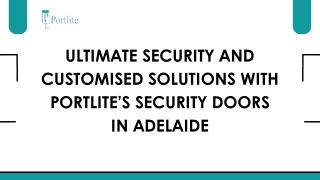 Ultimate Security and Customised Solutions with Portlite’s Security Doors in Adelaide