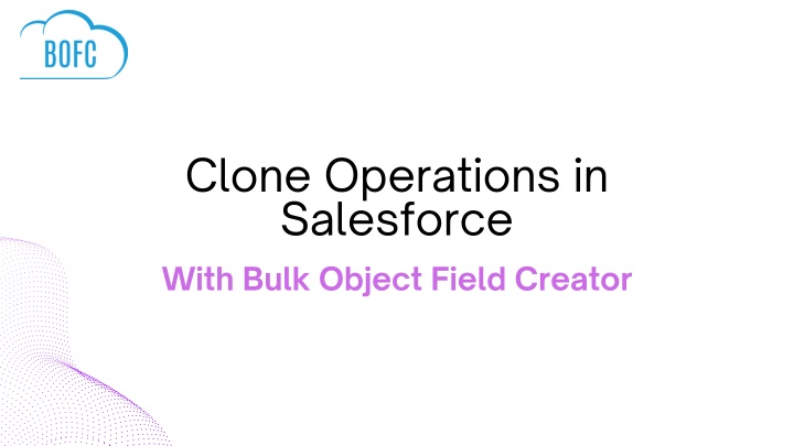 clone operations in salesforce