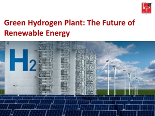 Green Hydrogen Plant: The Future of Renewable Energy