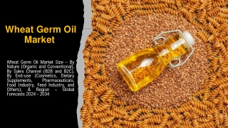 "Wheat Germ Oil Market Size and Share Analysis: Global Forecast and Growth Insig