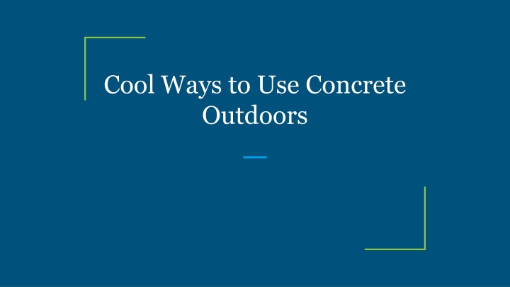 cool ways to use concrete outdoors