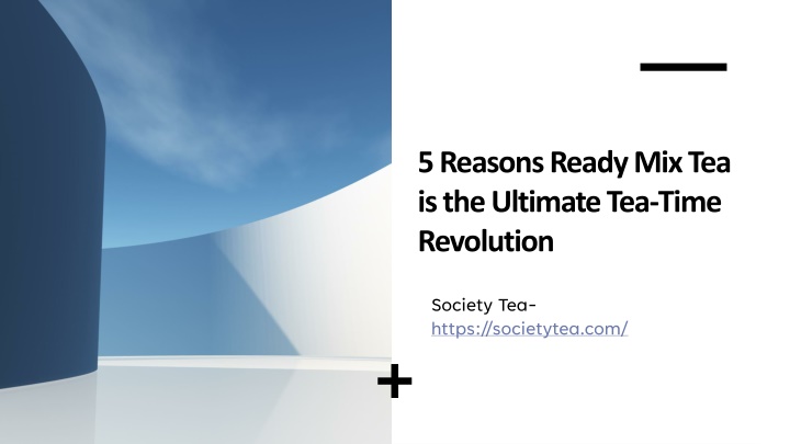 5 reasons ready mix tea is the ultimate tea time revolution