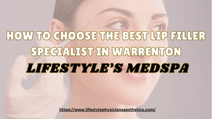 how to choose the best lip filler specialist