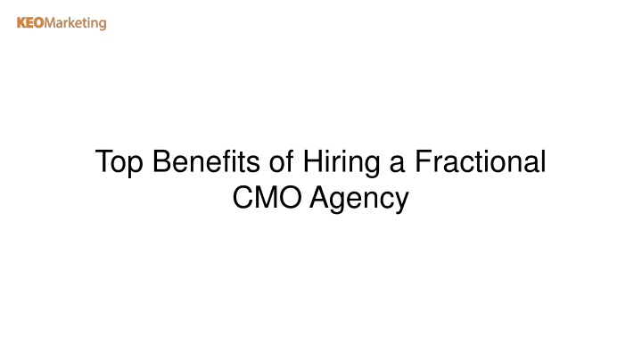 top benefits of hiring a fractional cmo agency