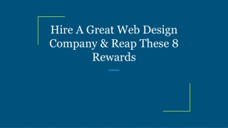 Hire A Great Web Design Company & Reap These 8 Rewards