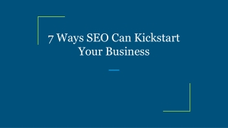 7 Ways SEO Can Kickstart Your Business