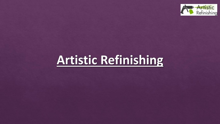 artistic refinishing