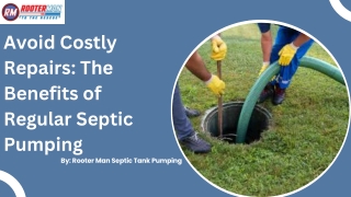 Avoid Costly Repairs The Benefits of Regular Septic Pumping