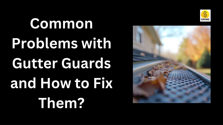 common problems with gutter guards