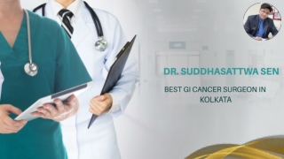 DR. SUDDHASATTA SEN - BEST GI CANCER SURGEON IN KOLKATA