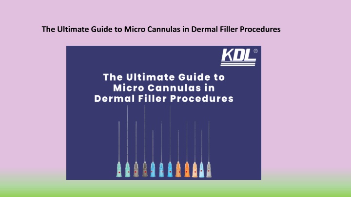 the ultimate guide to micro cannulas in dermal