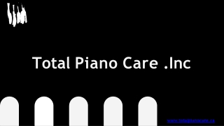 Total Piano Care Inc - Piano Experts Ottawa