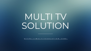 How Multi TV Revolutionizes Digital Content Delivery