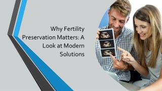 Why Fertility Preservation Matters A Look at Modern Solutions