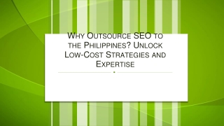 why outsource seo to the philippines unlock low cost strategies and expertise