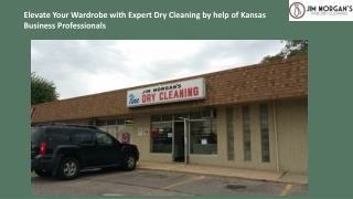 Elevate Your Wardrobe with Expert Dry Cleaning by help of Kansas Business Professionals