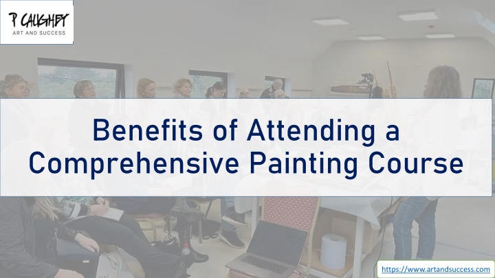 benefits of attending a comprehensive painting course