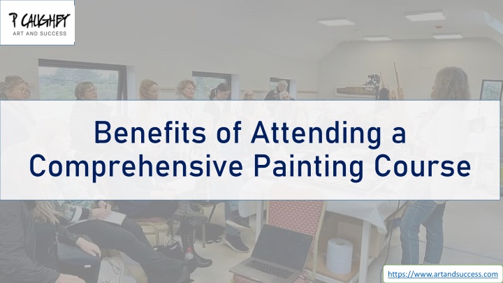 benefits of attending a comprehensive painting