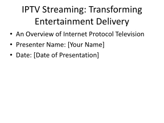 iptv streaming transforming entertainment delivery