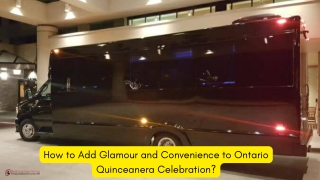 How to Add Glamour and Convenience to Ontario Quinceanera Celebration