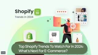 Top Shopify Trends To Watch For In 2024_ What’s Next For E-Commerce_