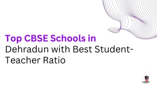 Top CBSE Schools in Dehradun with Best Student-Teacher Ratio