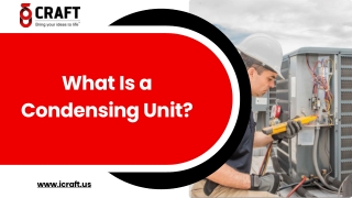 What Is a Condensing Unit?