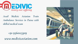 Avail Medivic Aviation Train Ambulance Services in Patna and Ranchi with skilled medical team