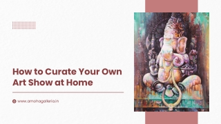 How to Curate Your Own Art Show at Home