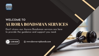 Aurora Bondsman Services | Fast & Reliable Aurora Bail Bonds