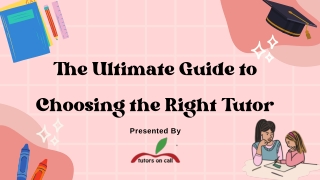 The Ultimate Guide to Choosing the Right Tutor