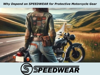 Why Depend on SPEEDWEAR for Protective Motorcycle Gear