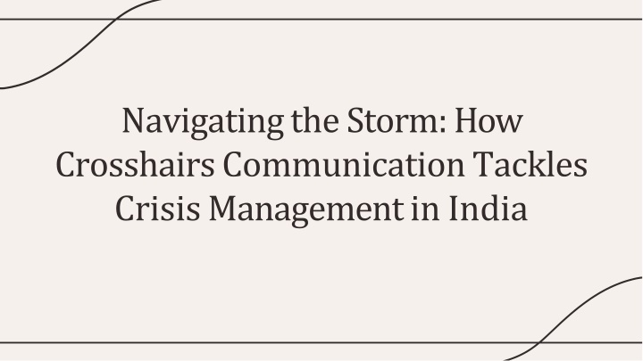 navigating the storm how crosshairs communication tackles crisis management in india