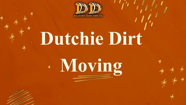 dutchie dirt moving