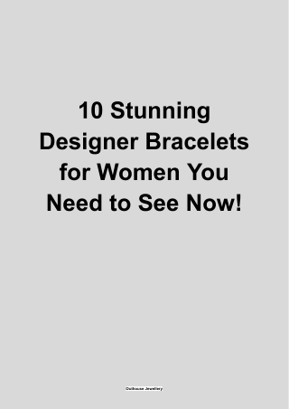 10 Stunning Designer Bracelets for Women You Need to See Now!
