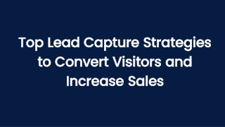 Top Lead Capture Strategies to Convert Visitors and Increase Sales