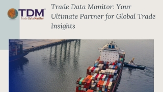 Trade Data Monitor Your Ultimate Partner for Global Trade Insights