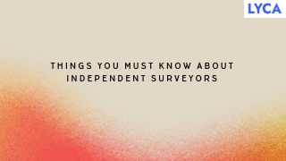 Things You Must Know About Independent Surveyors