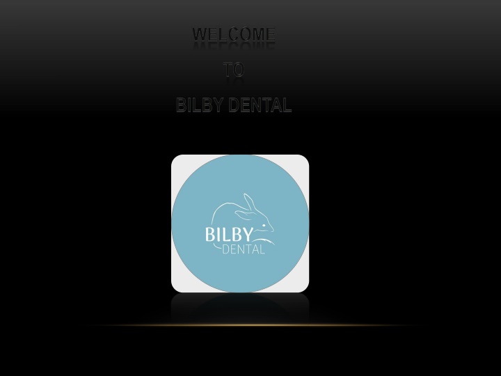 welcome to bilby dental