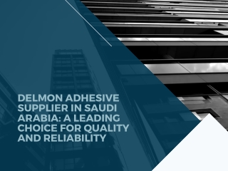 Delmon Adhesive Supplier in Saudi Arabia A Leading Choice for Quality and Reliability